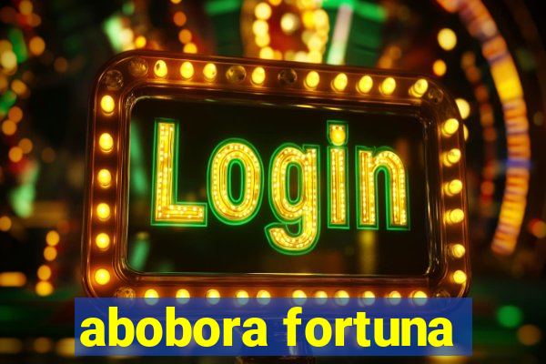 abobora fortuna